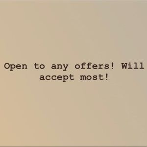 OPEN TO ALL OFFERS! You will not offend me :)